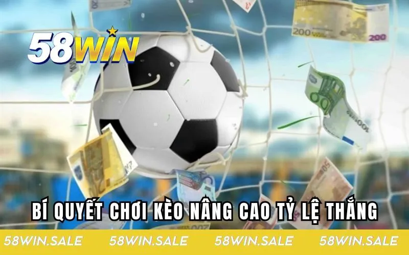 Bí quyết chơi kèo nâng cao tỷ lệ thắng