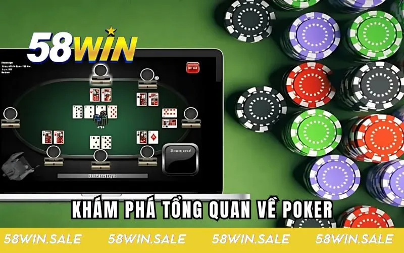 Khám phá tổng quan về poker